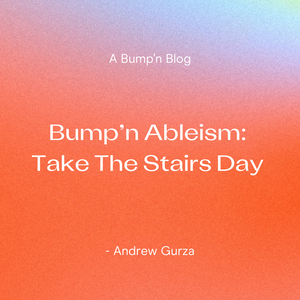 Bump’n The Barriers to Dating: Take The Stairs Day